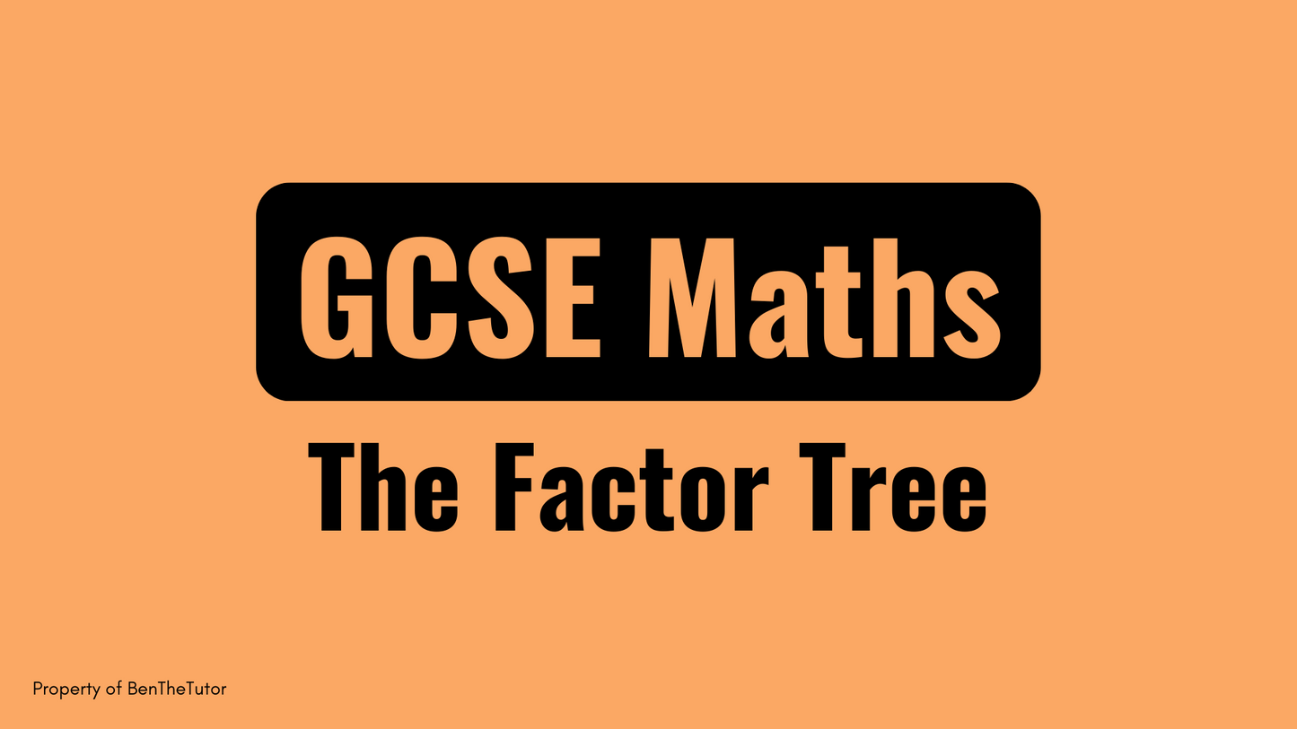 GCSE Maths: The Factor Tree (Full Course)